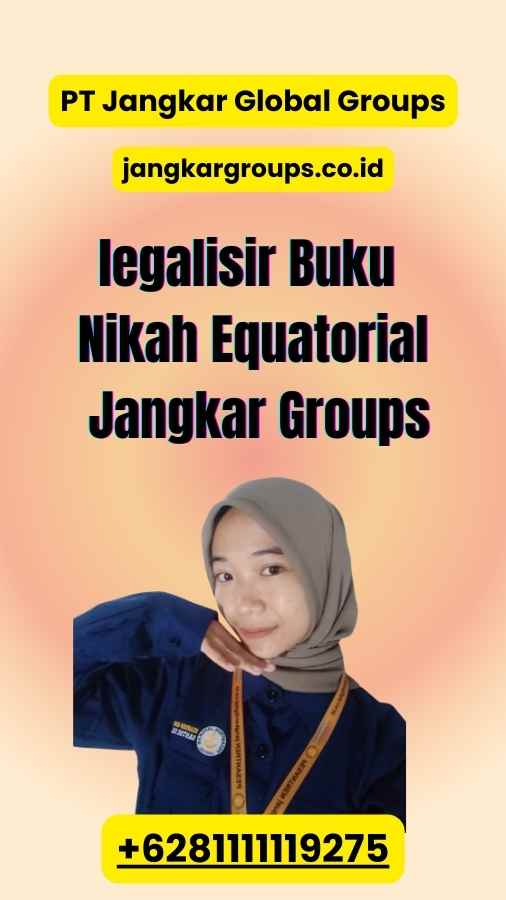 legalisir Buku Nikah Equatorial Jangkar Groups