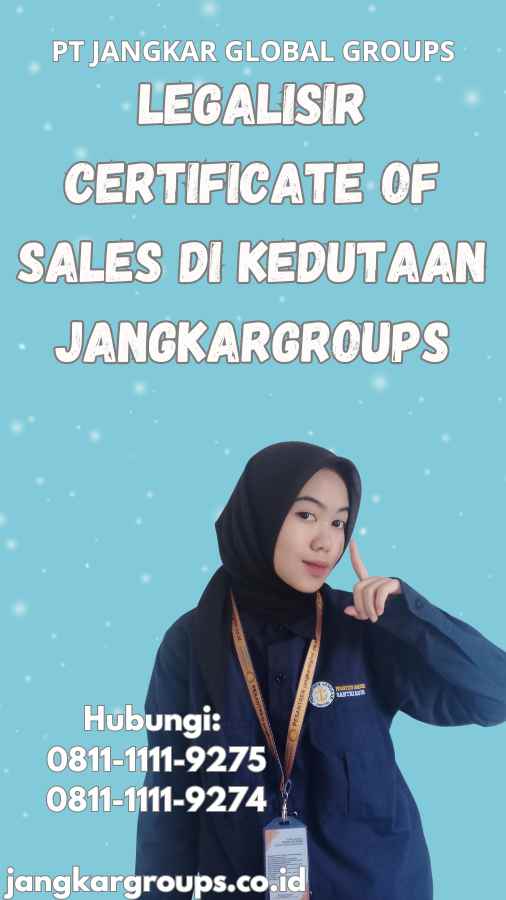 legalisir Certificate Of Sales di Kedutaan Jangkargroups