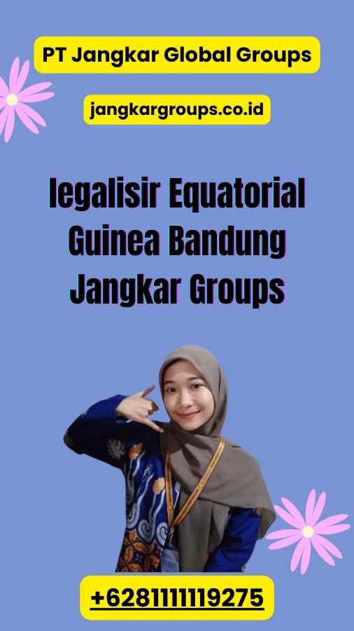 legalisir Equatorial Guinea Bandung Jangkar Groups