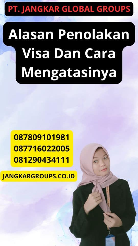 Alasan Penolakan Visa Dan Cara Mengatasinya