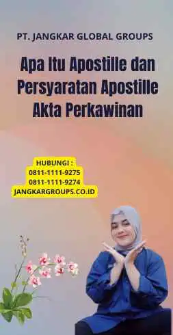 Apa Itu Apostille dan Persyaratan Apostille Akta Perkawinan