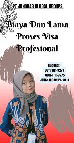 Biaya Dan Lama Proses Visa Profesional