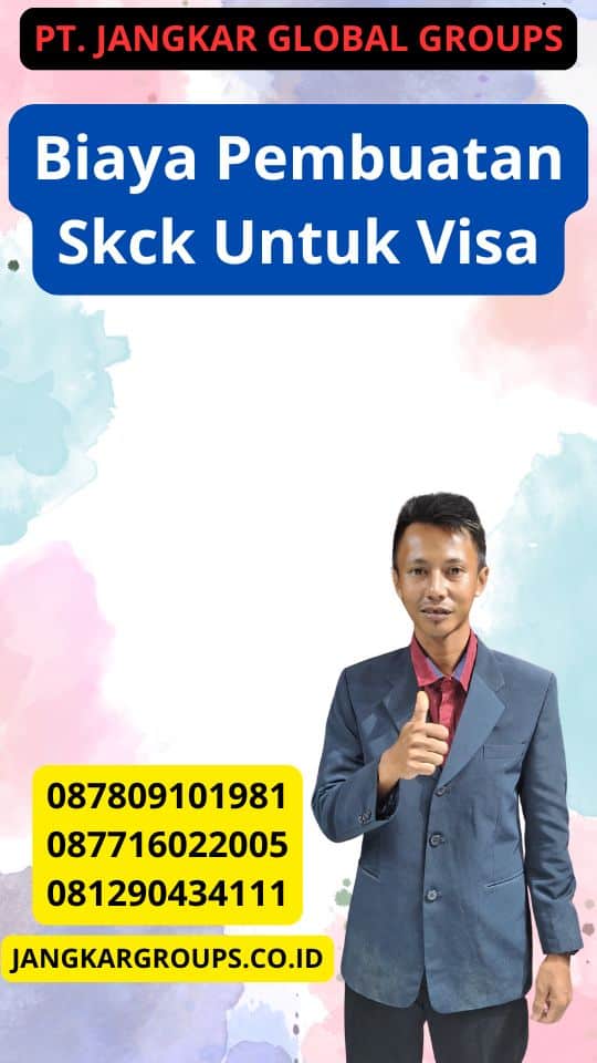 Biaya Pembuatan Skck Untuk Visa