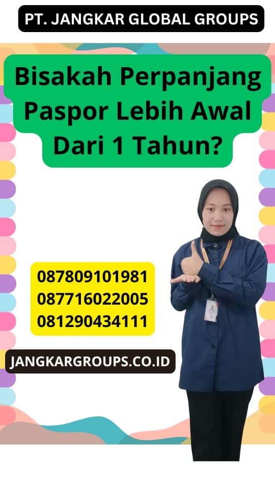 Bisakah Perpanjang Paspor Lebih Awal Dari 1 Tahun?