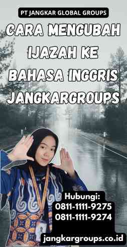 Cara Mengubah Ijazah Ke Bahasa Inggris Jangkargroups