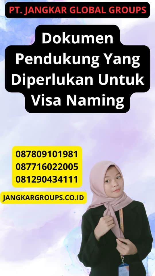 Dokumen Pendukung Yang Diperlukan Untuk Visa Naming