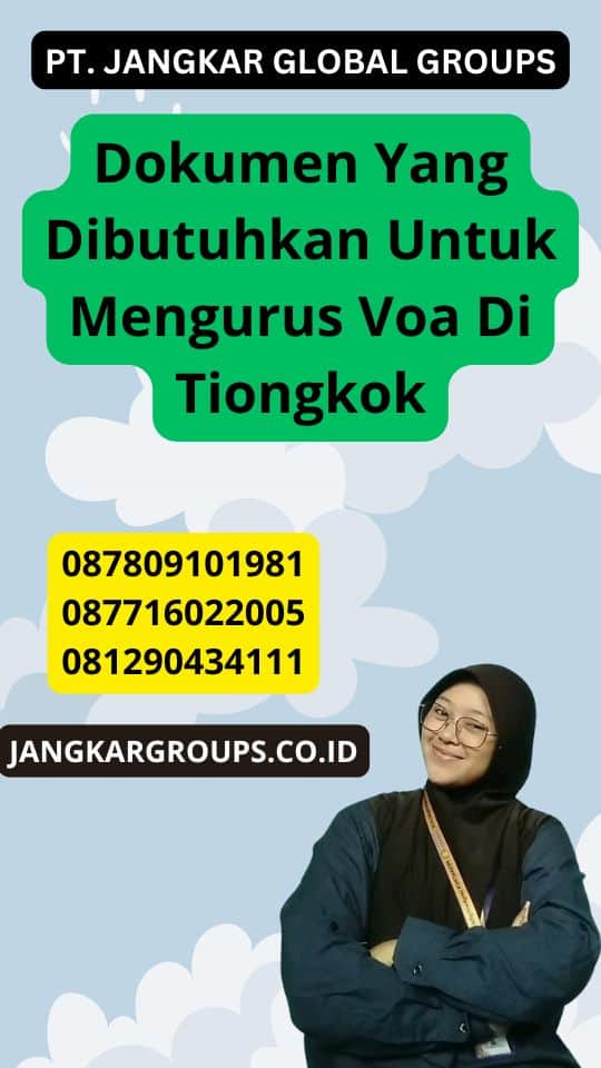 Dokumen Yang Dibutuhkan Untuk Mengurus Voa Di Tiongkok