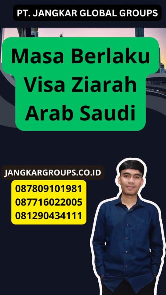 Masa Berlaku Visa Ziarah Arab Saudi