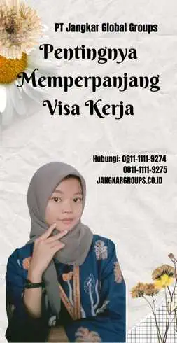 Pentingnya Memperpanjang Visa Kerja