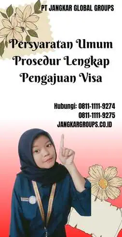 Persyaratan Umum Prosedur Lengkap Pengajuan Visa