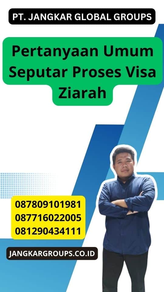 Pertanyaan Umum Seputar Proses Visa Ziarah