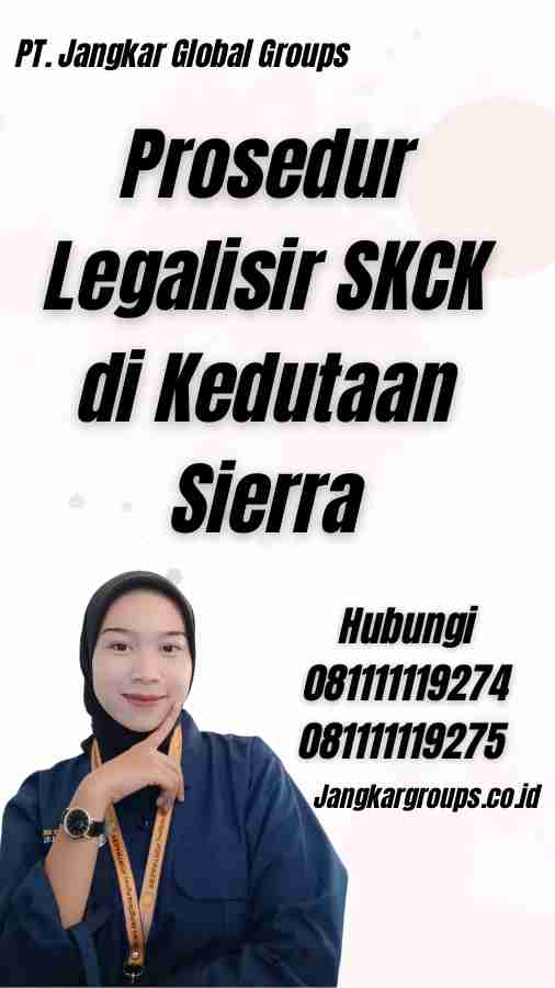 Prosedur Legalisir SKCK di Kedutaan Sierra