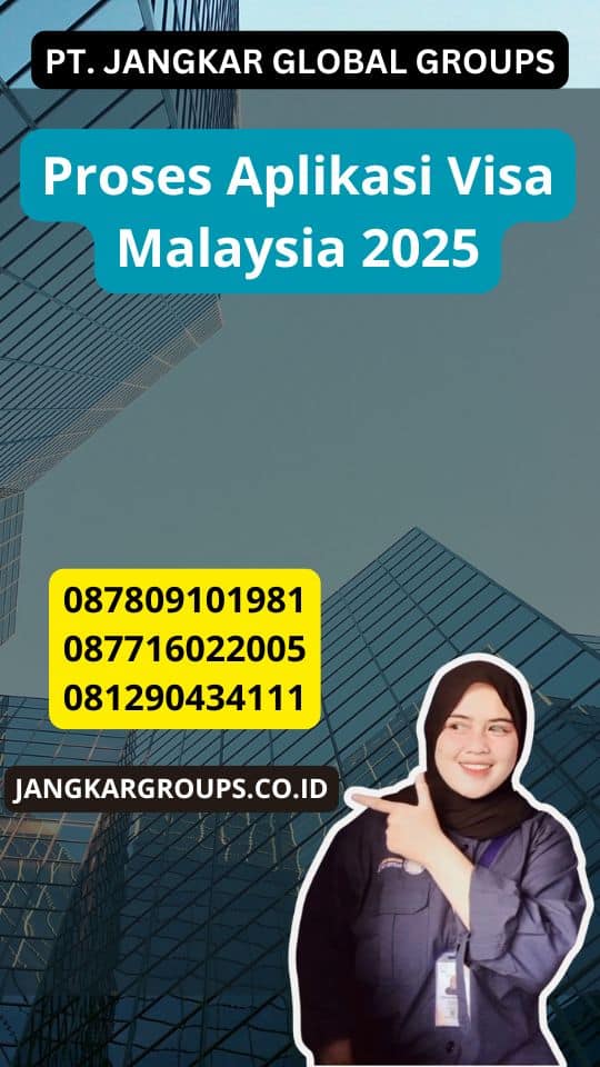 Proses Aplikasi Visa Malaysia 2025