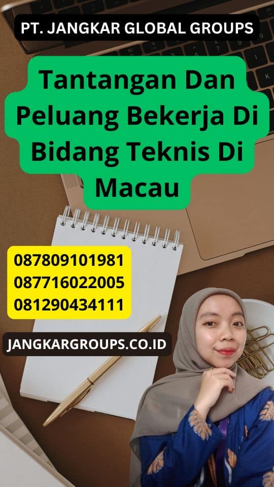 Tantangan Dan Peluang Bekerja Di Bidang Teknis Di Macau