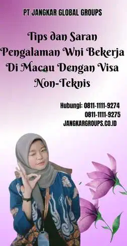 Tips dan Saran Pengalaman Wni Bekerja Di Macau Dengan Visa Non-Teknis