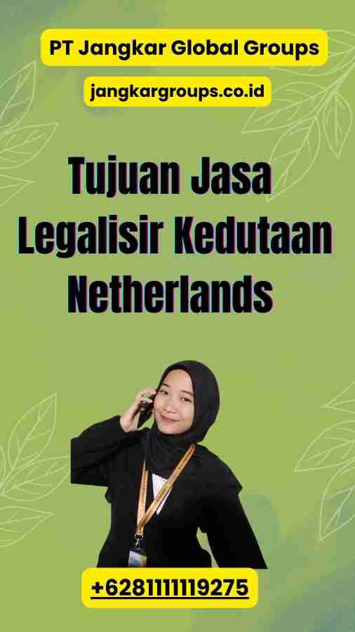 Tujuan Jasa Legalisir Kedutaan Netherlands