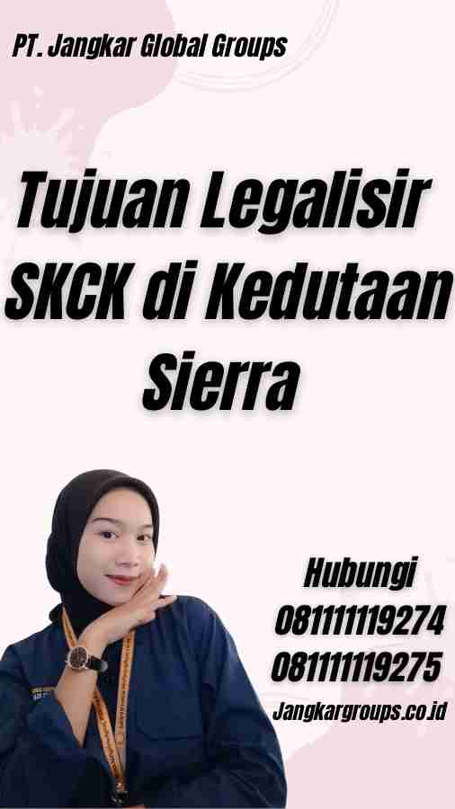 Tujuan Legalisir SKCK di Kedutaan Sierra