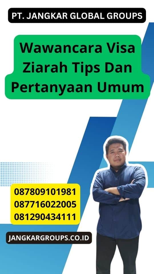 Wawancara Visa Ziarah Tips Dan Pertanyaan Umum