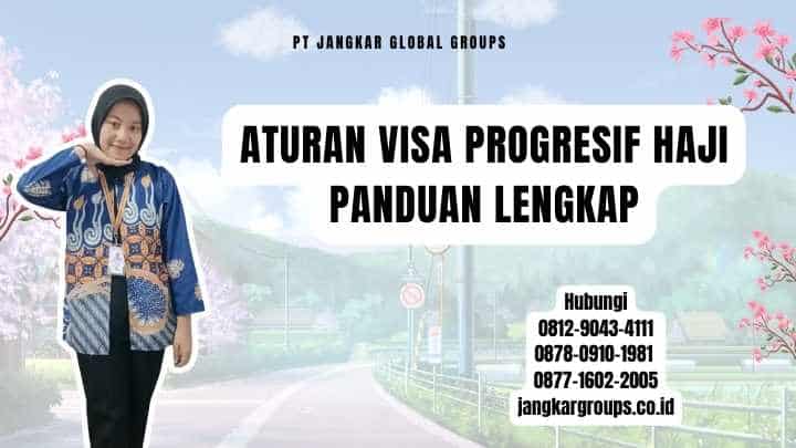 Aturan Visa Progresif Haji Panduan Lengkap