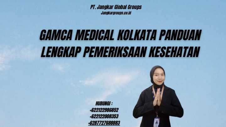 Gamca Medical Kolkata Panduan Lengkap Pemeriksaan Kesehatan