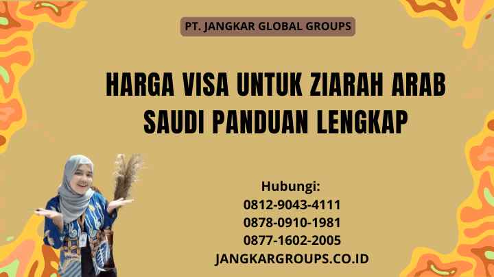 Harga Visa Untuk Ziarah Arab Saudi Panduan Lengkap