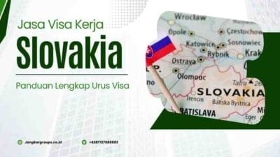 Jasa Visa Kerja Slovakia Panduan Lengkap Urus Visa