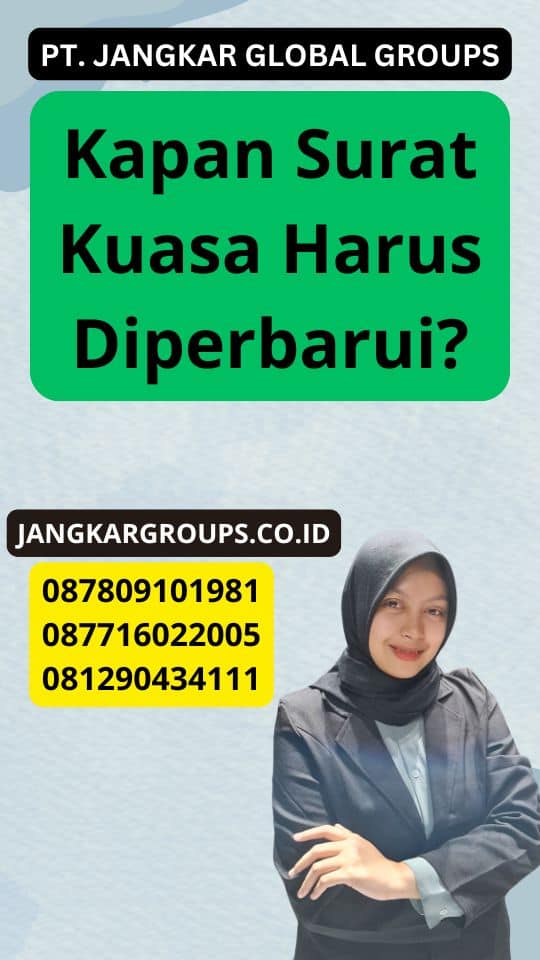 Kapan Surat Kuasa Harus Diperbarui?