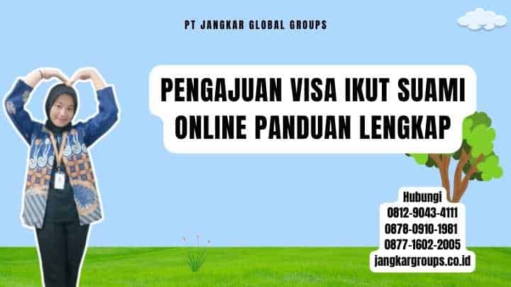 Pengajuan Visa Ikut Suami Online Panduan Lengkap