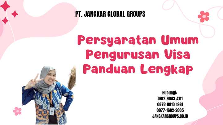 Persyaratan Umum Pengurusan Visa Panduan Lengkap