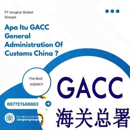 Apa Itu GACC General Administration Of Customs China