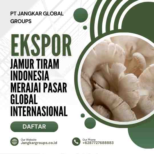 Ekspor Jamur Tiram Indonesia Merajai Pasar Global Internasional