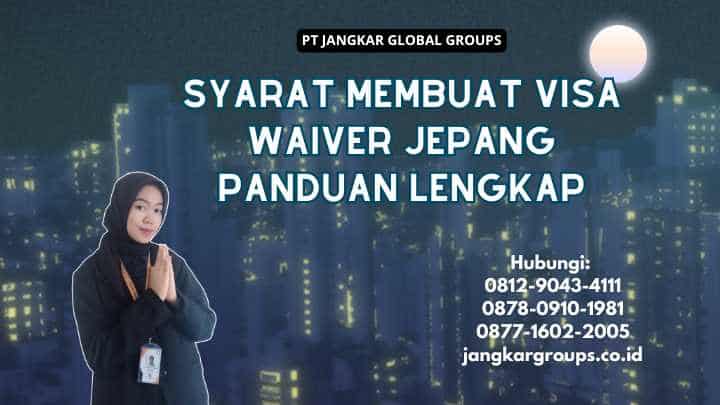 Syarat Membuat Visa Waiver Jepang Panduan Lengkap