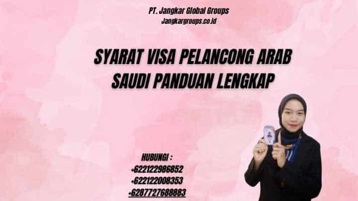 Syarat Visa Pelancong Arab Saudi Panduan Lengkap