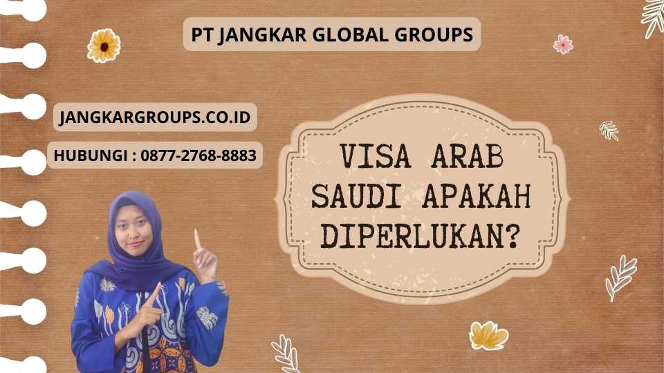 Visa Arab Saudi Apakah Diperlukan