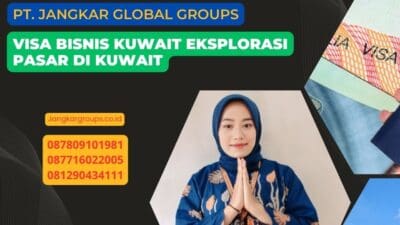 Visa Bisnis Kuwait Eksplorasi Pasar di Kuwait