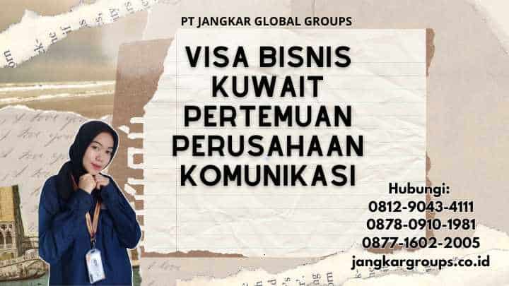 Visa Bisnis Kuwait Pertemuan Perusahaan Komunikasi