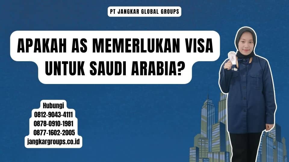 Apakah As Memerlukan Visa Untuk Saudi Arabia