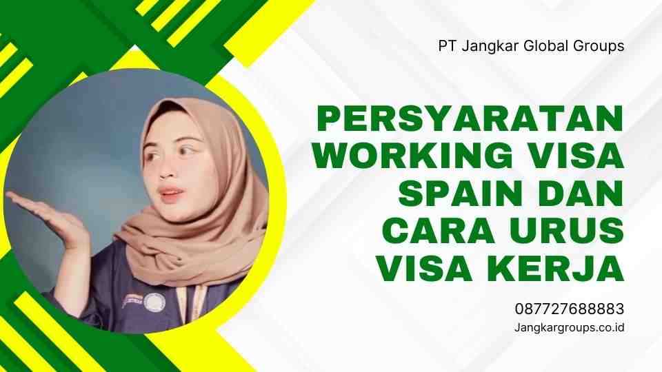 Persyaratan Working Visa Spain dan Cara Urus Visa Kerja