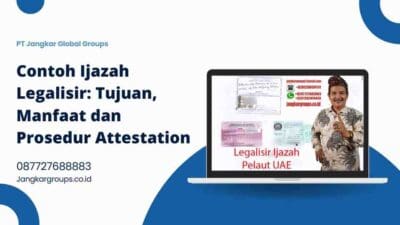 Contoh Ijazah Legalisir: Tujuan, Manfaat dan Prosedur Attestation