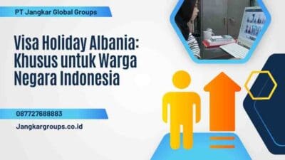 Visa Holiday Albania: Khusus untuk Warga Negara Indonesia