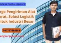 Cargo Pengiriman Alat Berat: Solusi Logistik untuk Industri Besar
