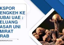 Ekspor Cengkeh ke Dubai UAE : Peluang Pasar Uni Emirat Arab