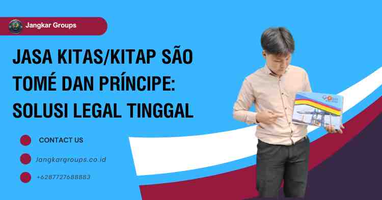 Jasa KITAS/KITAP São Tomé dan Príncipe: Solusi Legal Tinggal