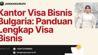 Kantor Visa Bisnis Bulgaria: Panduan Lengkap Visa Bisnis