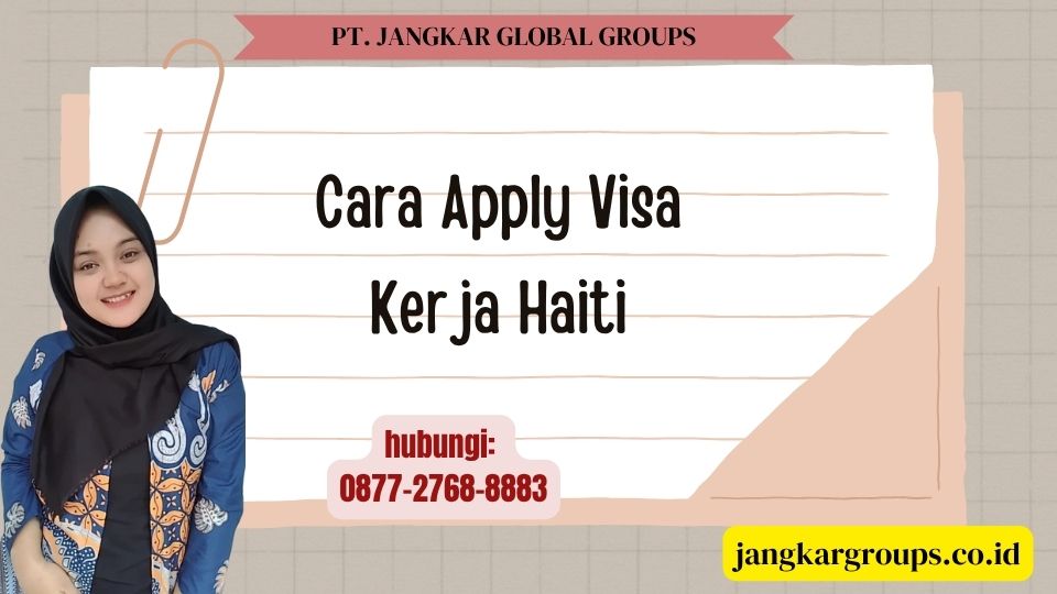 Cara Apply Visa Kerja Haiti