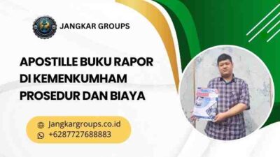 Apostille Buku Rapor di Kemenkumham Prosedur dan Biaya