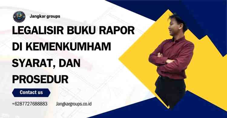 Legalisir Buku Rapor di Kemenkumham Syarat, dan Prosedur