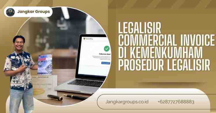 Legalisir Commercial Invoice di Kemenkumham Prosedur Legalisir