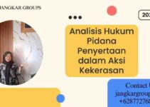 Analisis Hukum Pidana Penyertaan dalam Aksi Kekerasan