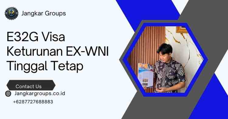 E32G Visa Keturunan EX-WNI Tinggal Tetap